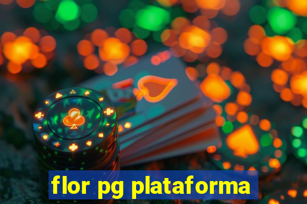 flor pg plataforma